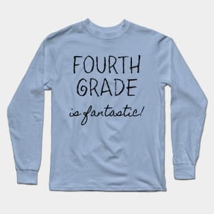 Fourth Grade is Fantastic Long Sleeve T-Shirt